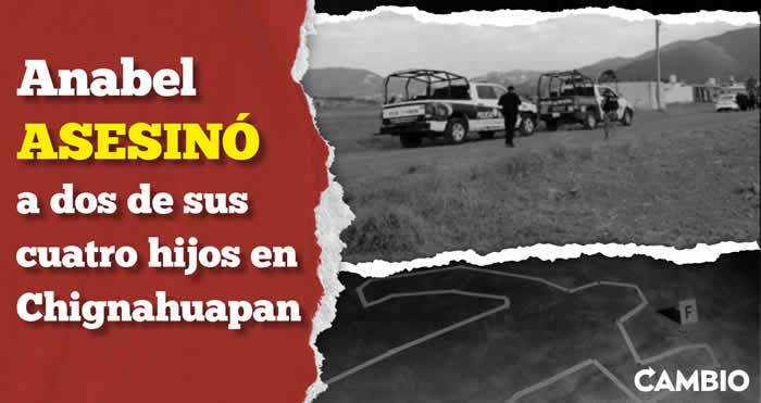 04 anabel asesina hijos chignahuapan
