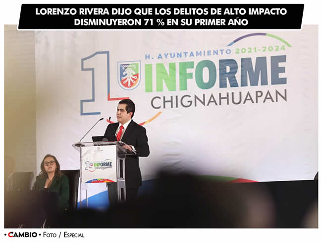 primer informe lorenzo rivera chignahuapan delitos disminucion