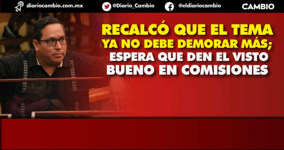 Evangelista urge a sus compañeros de bancada legislar el aborto en Puebla: es agenda de la 4T