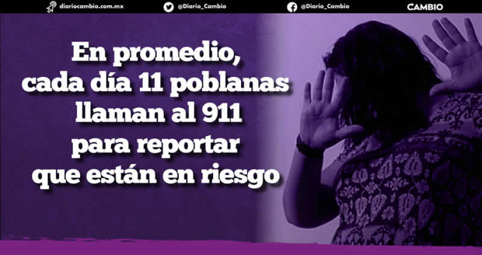Puebla, sexto lugar nacional en llamadas de auxilio hechas por mujeres en riesgo
