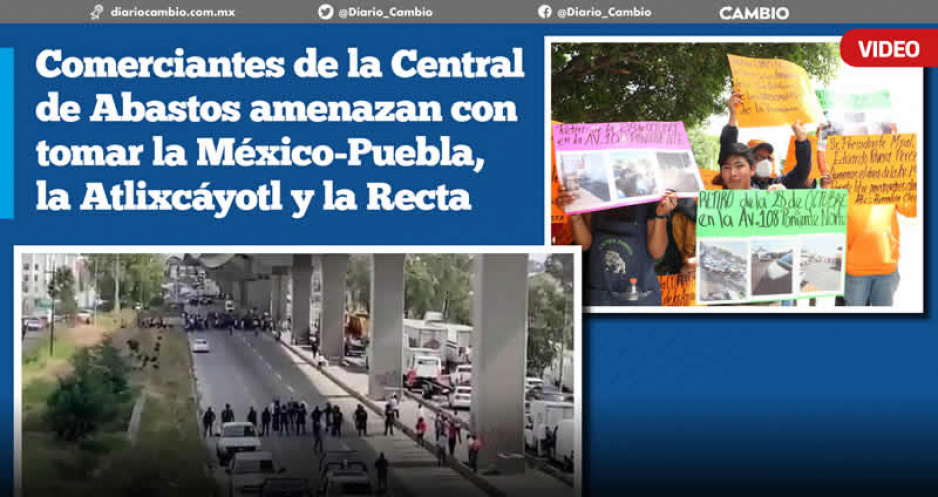 Locatarios amagan con desquiciar Puebla si la 28 de Octubre no se va de la Central de Abastos