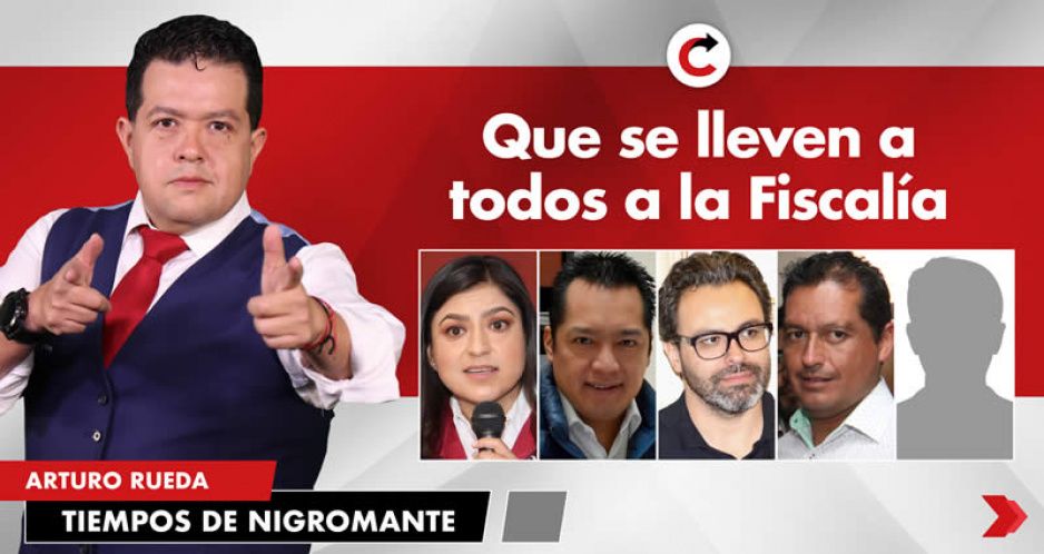 Que se lleven a todos a la Fiscalía