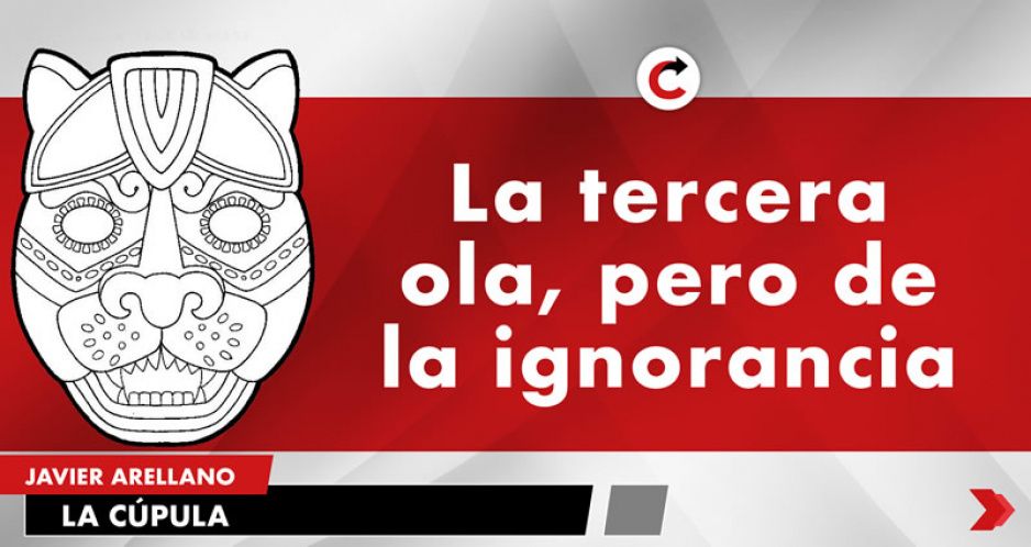 La tercera ola, pero de la ignorancia