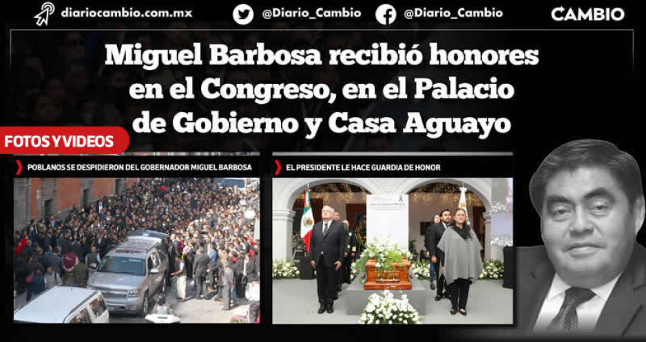 La última gira del gobernador Barbosa: le rinden homenaje en sedes de los tres poderes de Puebla