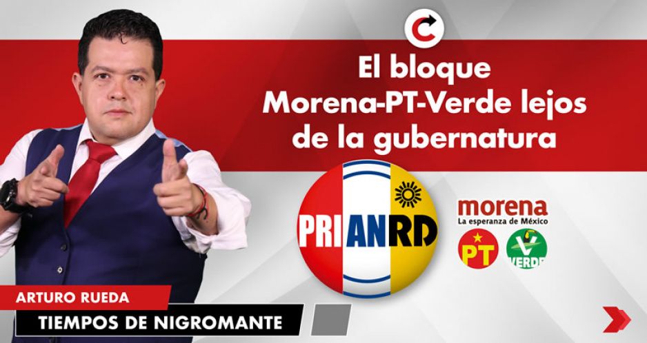 El bloque Morena-PT-Verde lejos de la gubernatura