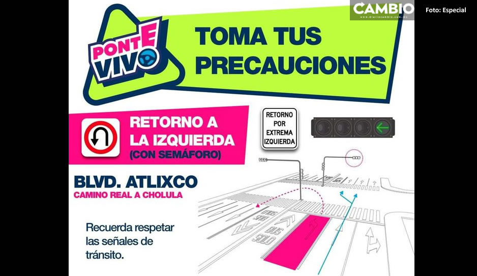 ¡Atención! Ya podrás dar vuelta a la izquierda en el retorno del Bulevar Atlixco y Camino Real a Cholula