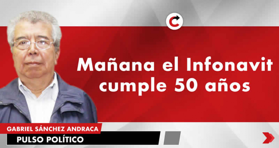 Mañana el Infonavit cumple 50 años