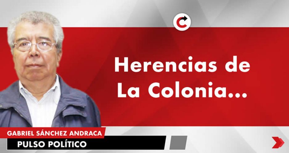 Herencias de La Colonia.....