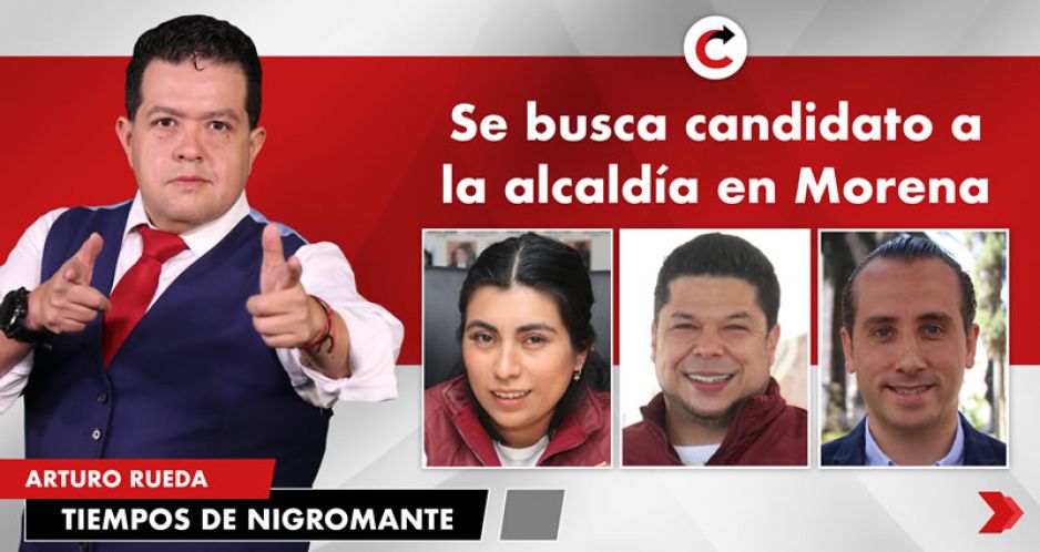 Se busca candidato a la alcaldía en Morena