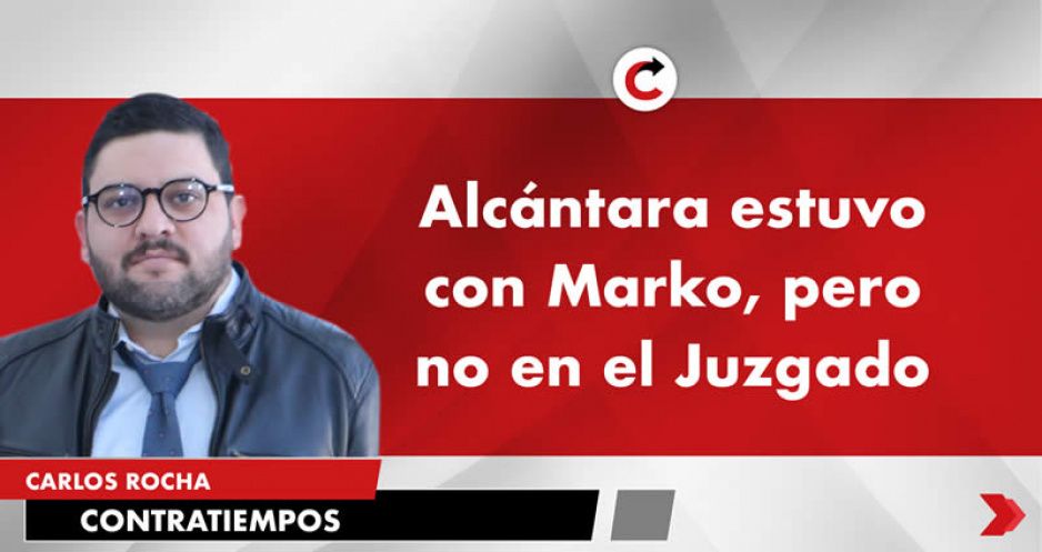 Alcántara estuvo con Marko, pero no en el Juzgado