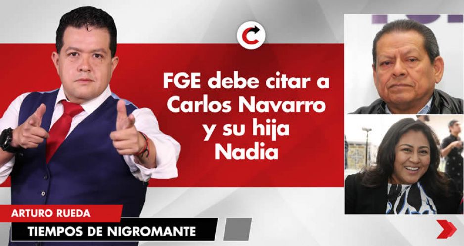 FGE debe citar a Carlos Navarro y su hija Nadia