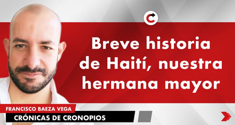 Breve historia de Haití, nuestra hermana mayor