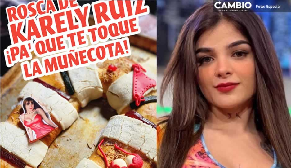 “Para que te toque la muñecota”: Crean la &#039;Karely Rosca&#039;