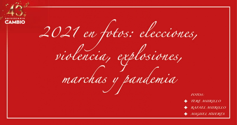 2021 en fotos: elecciones, violencia, explosiones, marchas y pandemia