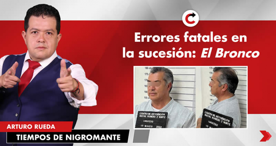 Errores fatales en la sucesión: El Bronco