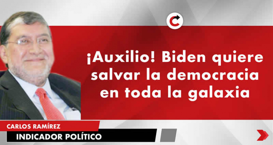 ¡Auxilio! Biden quiere salvar la democracia en toda la galaxia