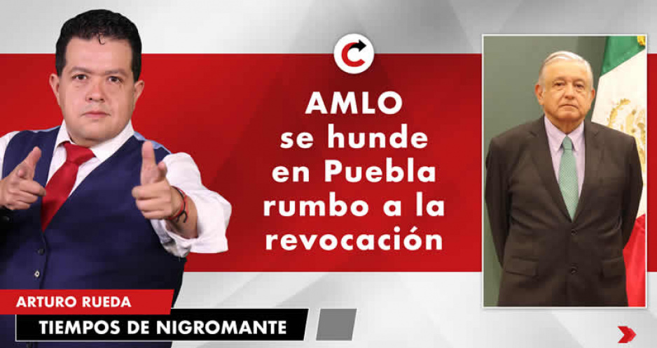 AMLO se hunde en Puebla rumbo a la revocación