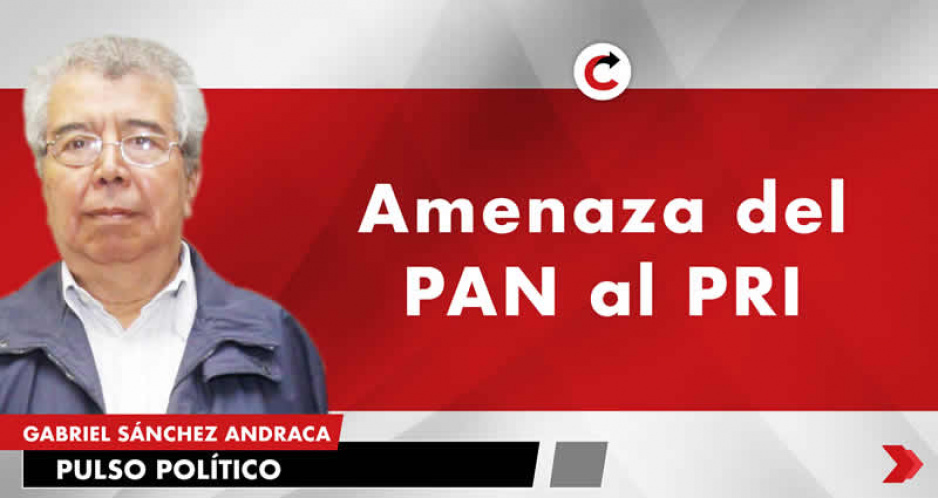 Amenaza del PAN al PRI