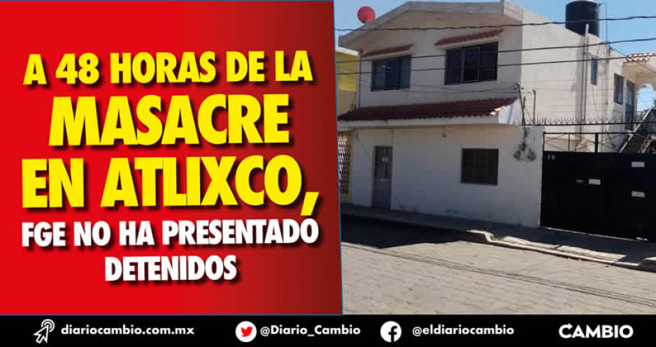 Familia ejecutada se escondía en Atlixco y venía huyendo de Veracruz: hipótesis FGE (FOTOS)