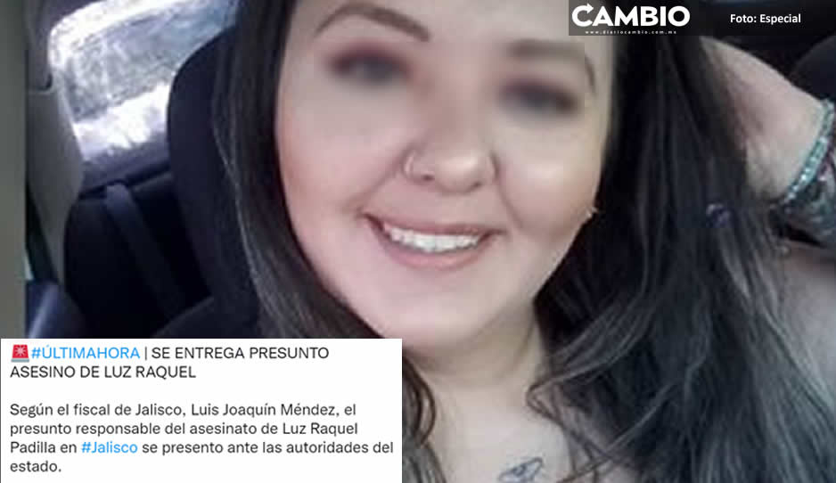 Asesino de Luz Raquel quien fue golpeada y quemada en Jalisco se entrega a la Fiscalía