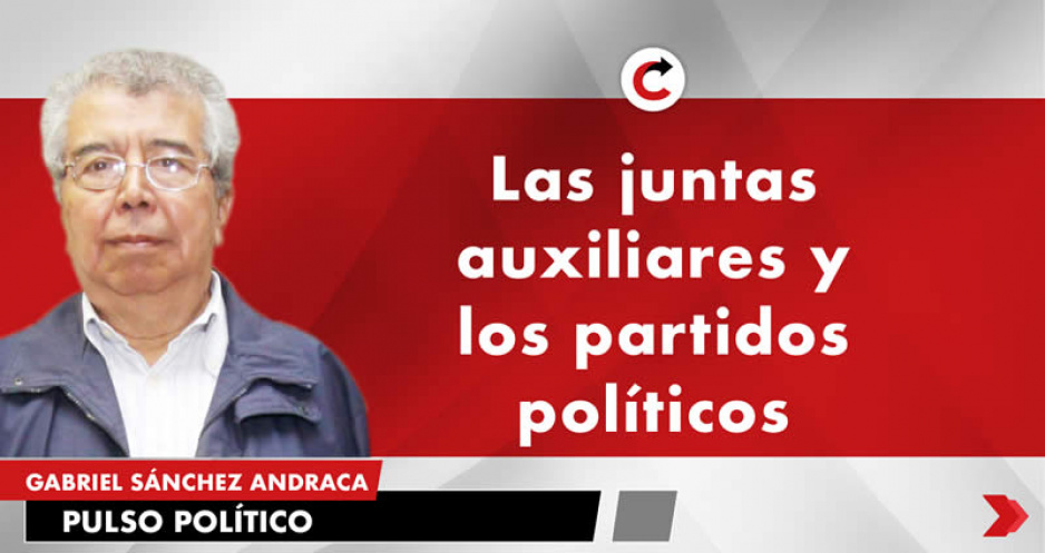 Las juntas auxiliares y los partidos políticos