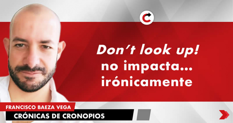 Don’t look up! no impacta… irónicamente