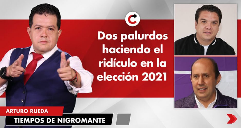 Dos palurdos haciendo el ridículo en la elección 2021