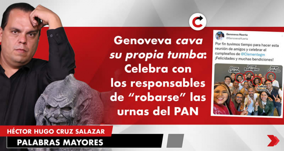 Genoveva cava su propia tumba: Celebra con los responsables de “robarse” las urnas del PAN