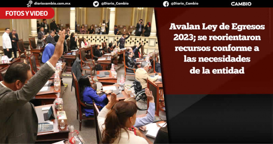 Diputados locales aprueban por mayoría el Presupuesto 2023 por 119 mil millones