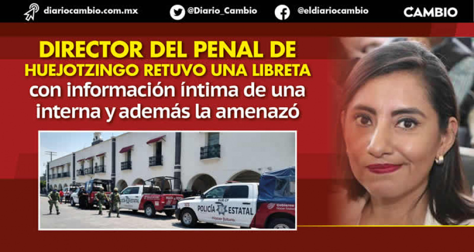 Angélica Alvarado permitió abusos del director del Cereso de Huejotzingo contra una interna