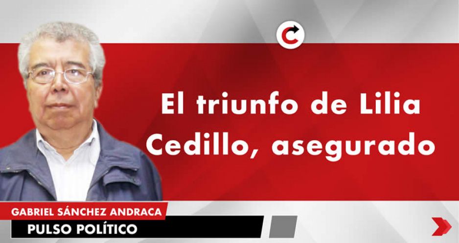 El triunfo de Lilia Cedillo, asegurado