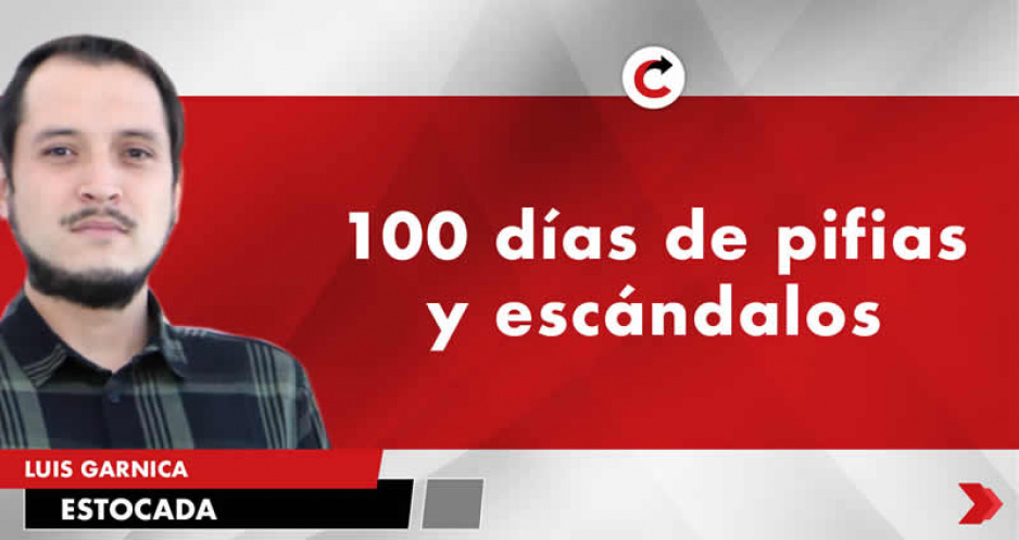 100 días de pifias y escándalos