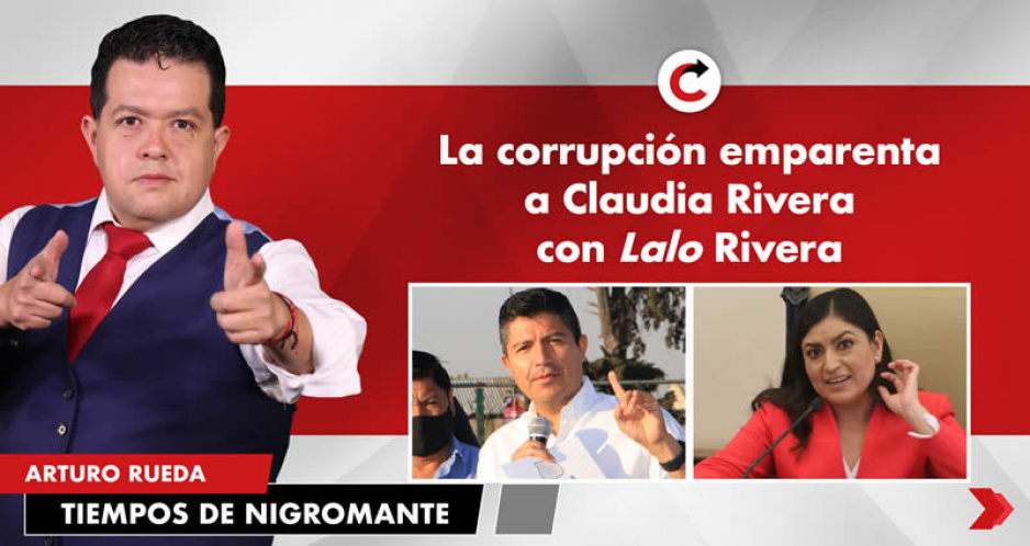 La corrupción emparenta a Claudia Rivera con Lalo Rivera