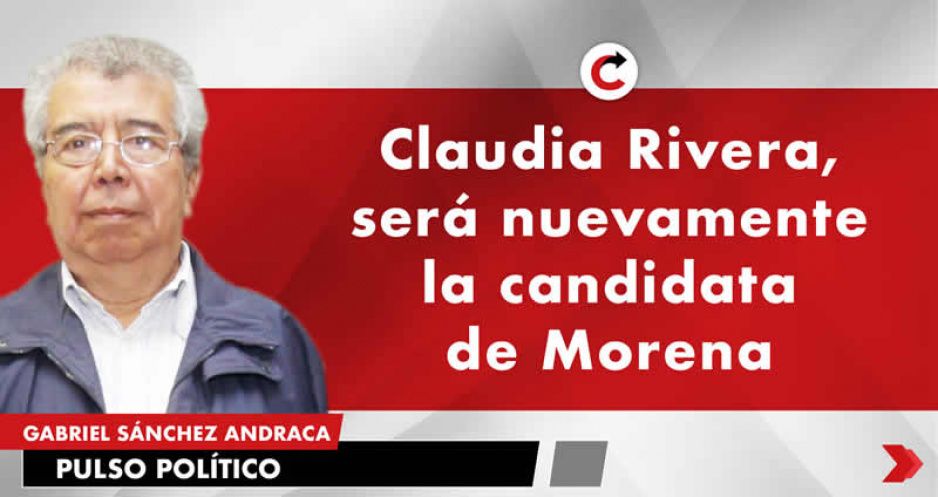 Claudia Rivera, será nuevamente la candidata de Morena