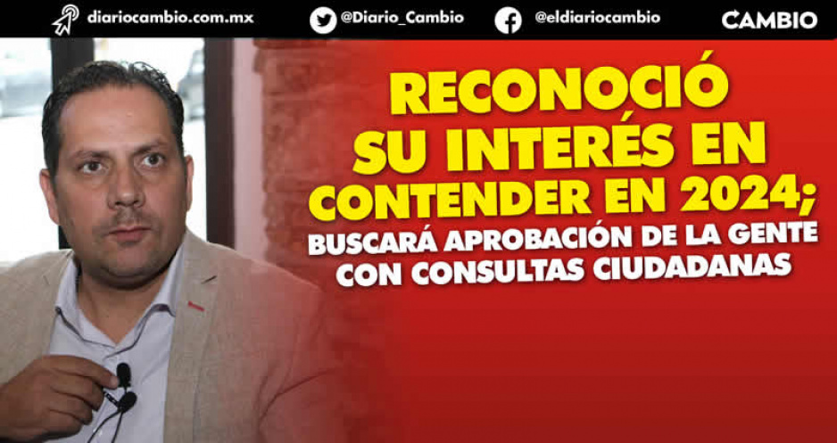 Carvajal se destapa para la alcaldía de Puebla; realizará encuestas para medir su aprobación (VIDEO)