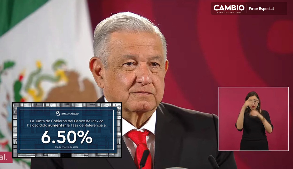 AMLO lo dijo: Banxico sube la tasa de interés de 6% a 6.5% (VIDEO)