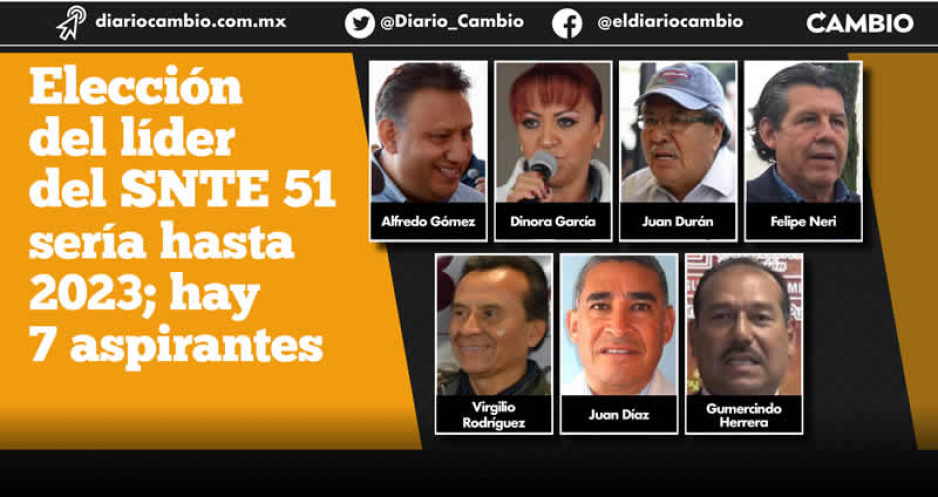 En vilo, elección del líder del SNTE 51: si no sale esta semana la convocatoria, será hasta el 2023