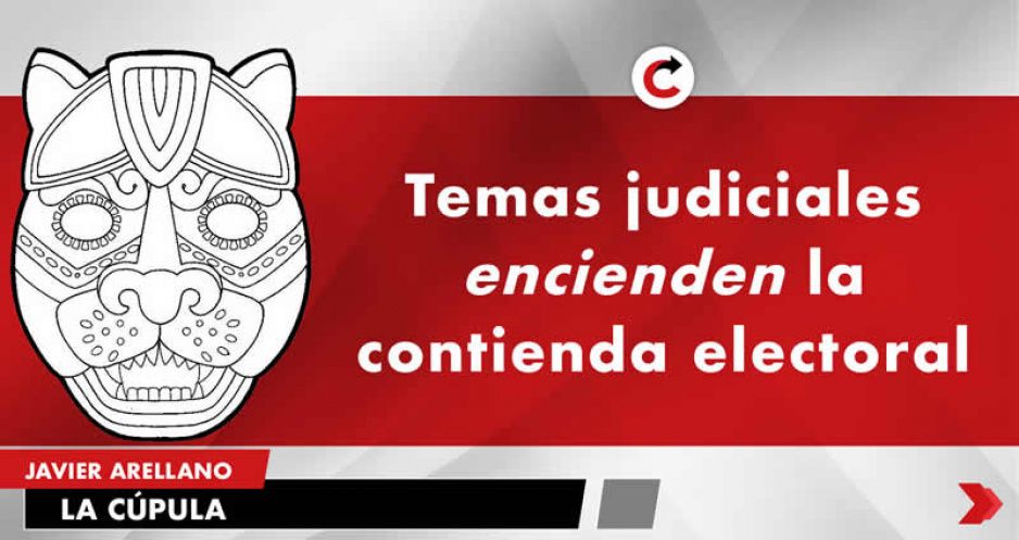 Temas judiciales encienden la contienda electoral