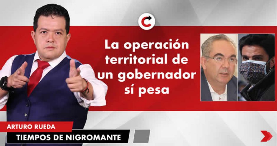 La operación territorial de un gobernador sí pesa