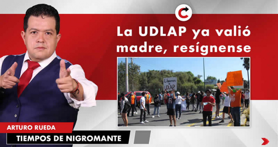 La UDLAP ya valió madre, resígnense