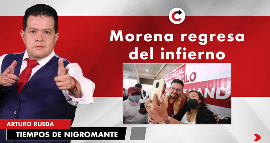 Morena regresa del infierno