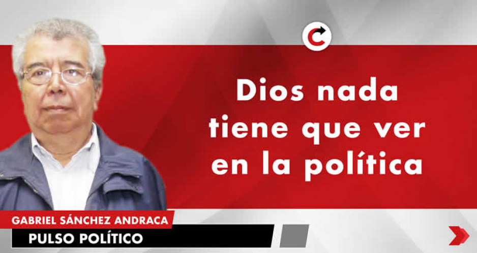 Dios nada tiene que ver en la política