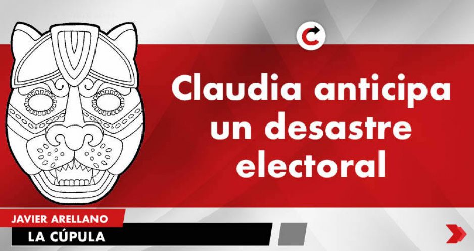 Claudia anticipa un desastre electoral