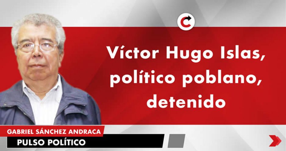 Víctor Hugo Islas, político poblano, detenido