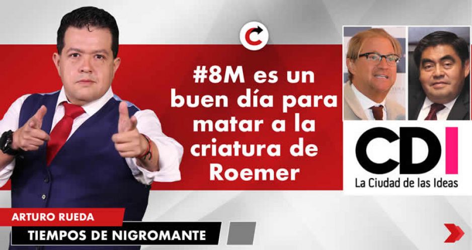 #8M es un buen día para matar a la criatura de Roemer