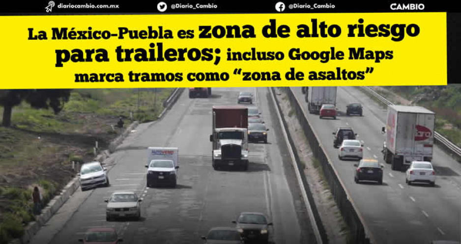 Crece 25 % el robo a transportistas en la región Texmelucan-Huejotzingo en lo que va del 2022