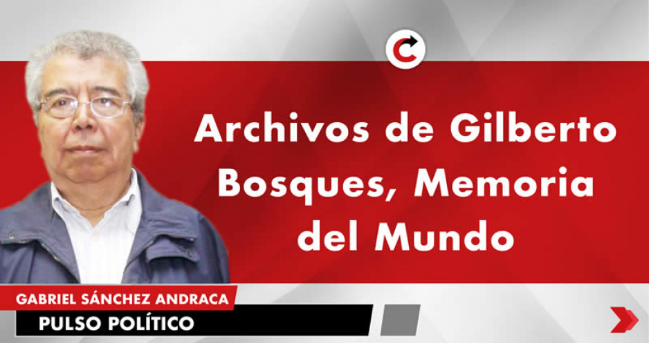 Archivos de Gilberto Bosques, Memoria del Mundo