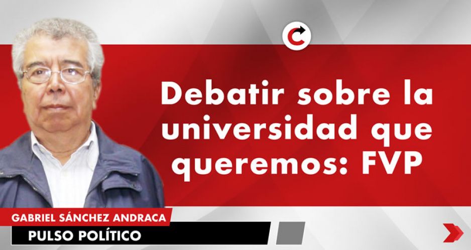 Debatir sobre la universidad que queremos: FVP