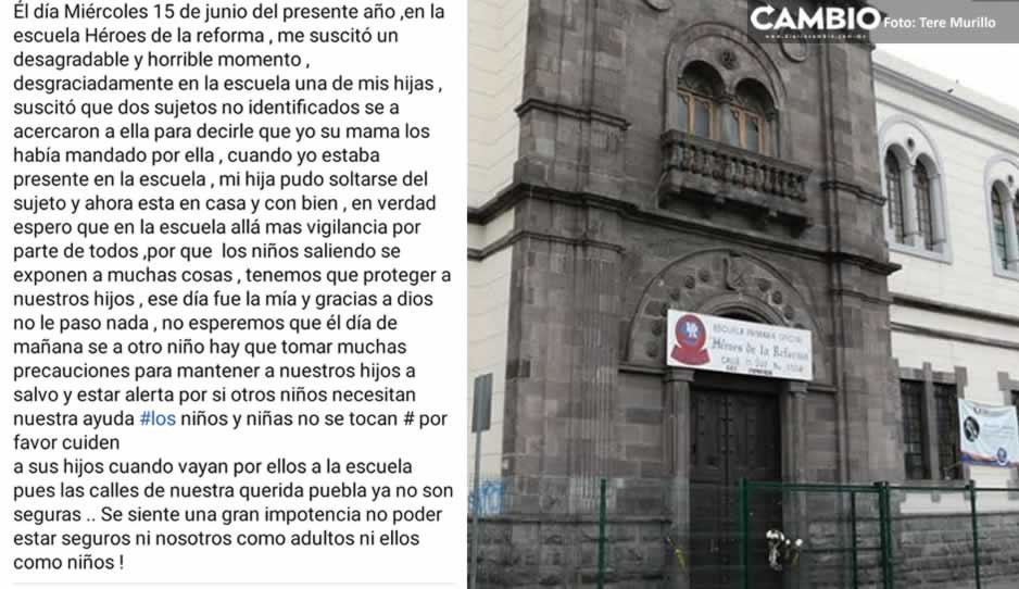 ¡Cuidado papás! Alertan por robo de niños en primaria Héroes de la Reforma
