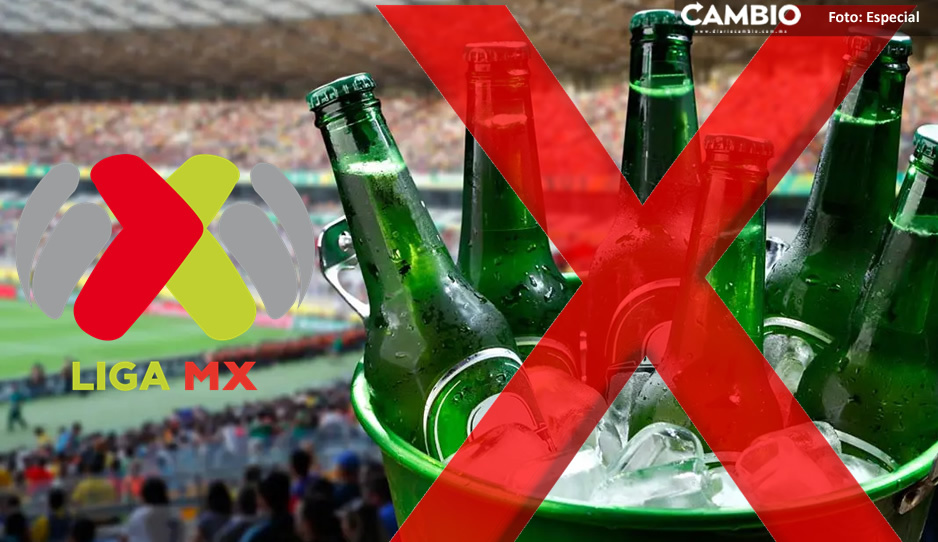 ¿Adiós a las chelas? La 4T intentará prohibir la venta de alcohol en los estadios de Liga MX
